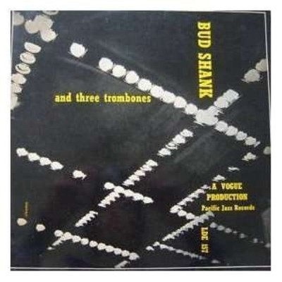 Bud Shank And Three Trombones - Bud Shank And Three Trombones - 10'', Album, Mono