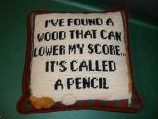 I've found a wood that can Lower My Score-Called Pencil Needlepoint   Pillow