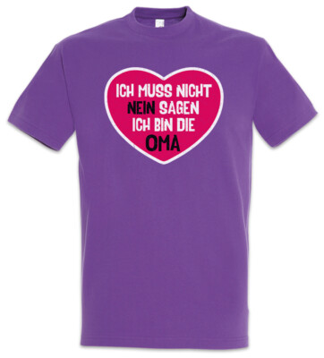 Ich Muss Nicht Nein Sagen T-Shirt Fun Ich Bin Die Oma Beste Omi Enkel Großmutter