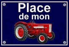 plaque " PLACE DE MON TRACTEUR MC CORMICK IH 523    "