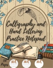 Calligraphy and Hand Lettering Practice Notepad: Beginner Practice Workbook - 15