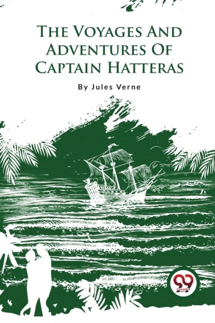 The Voyages and Adventures of Captain Hatteras by Jules Verne (Paperback Book)