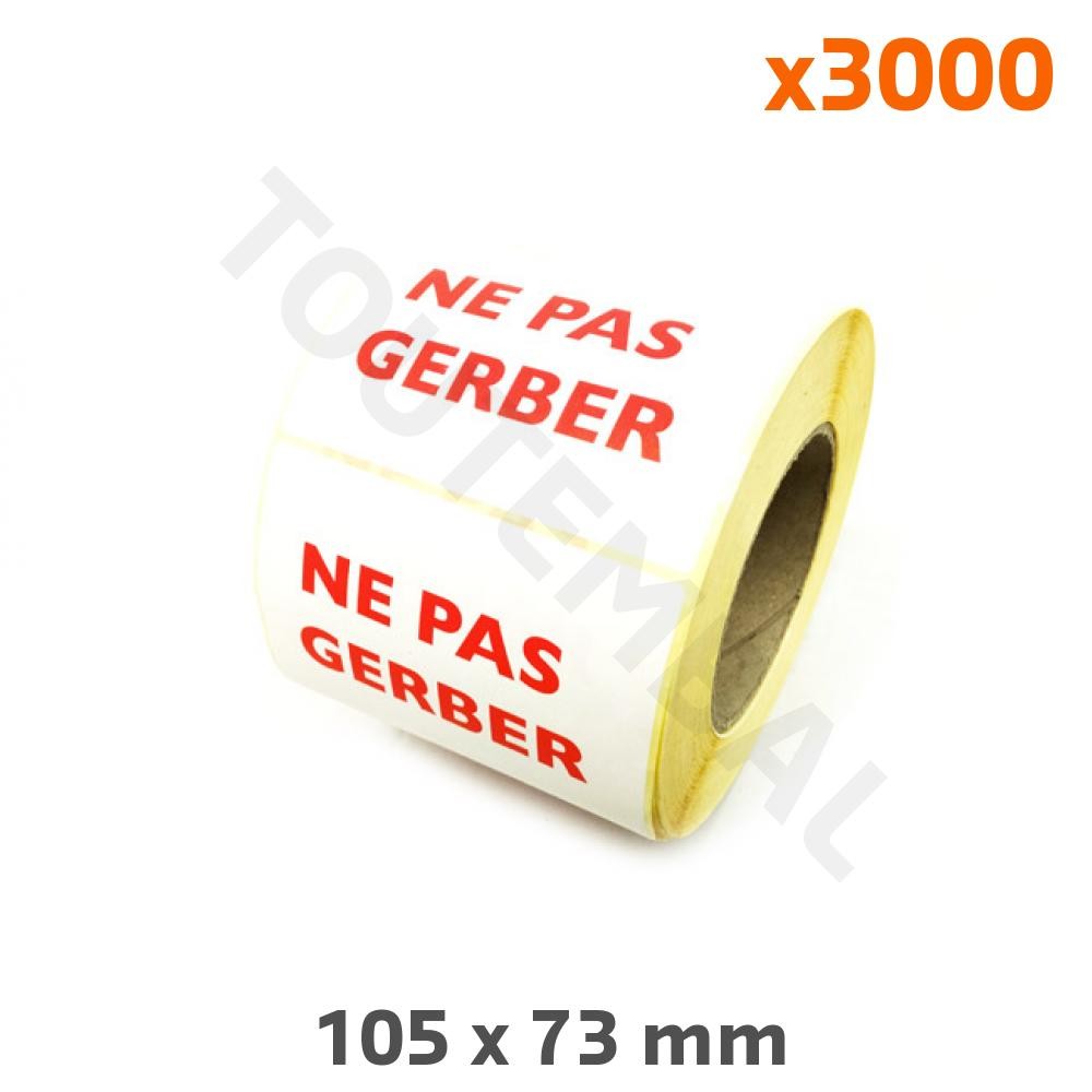 Etiquette adhésive imprimée ne pas gerber 105 x 73 mm lot de 3000