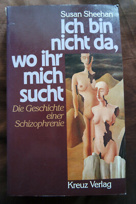 Ich bin nicht da, wo ihr mich sucht  Schizophrenie  Susan Sheehan  
