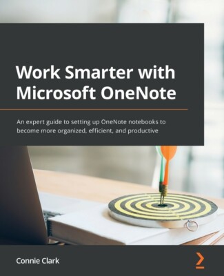 Work Smarter With Microsoft Onenote: An Expert Guide To Setting Up Onenote ...