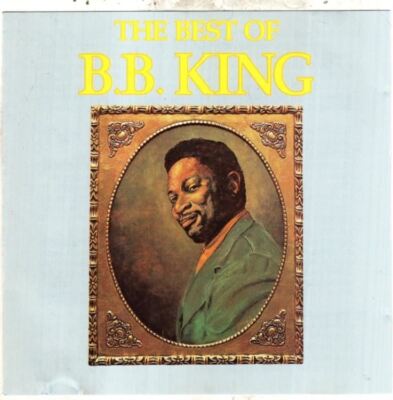 The Best Of B B King :  B.B. King