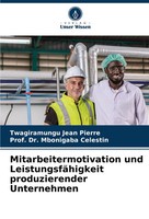 Twagiramungu Jean Pierre (U. A.) | Mitarbeitermotivation Und...