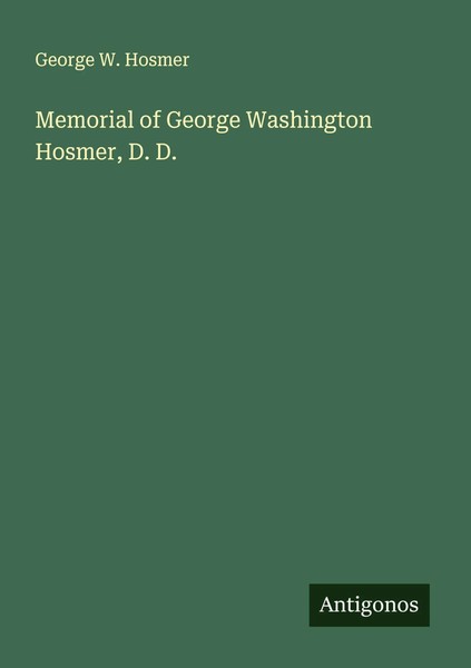 George W. Hosmer | Memorial Of George Washington Hosmer, D. D. | Taschenbuch-image