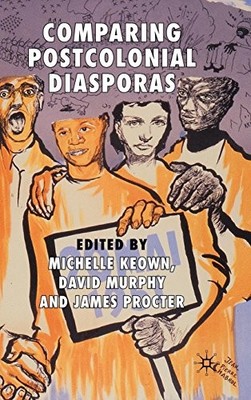 COMPARING POSTCOLONIAL DIASPORAS By M. Keown & D. Murphy - Hardcover *Excellent*