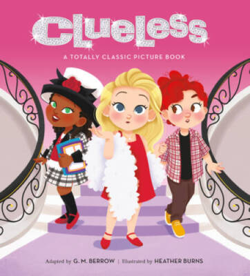 Clueless: A Totally Classic Picture Book - Hardcover By Heckerling, Amy - GOOD