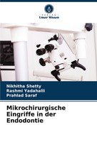 Mikrochirurgische Eingriffe In Der Endodontie Nikhitha Shetty