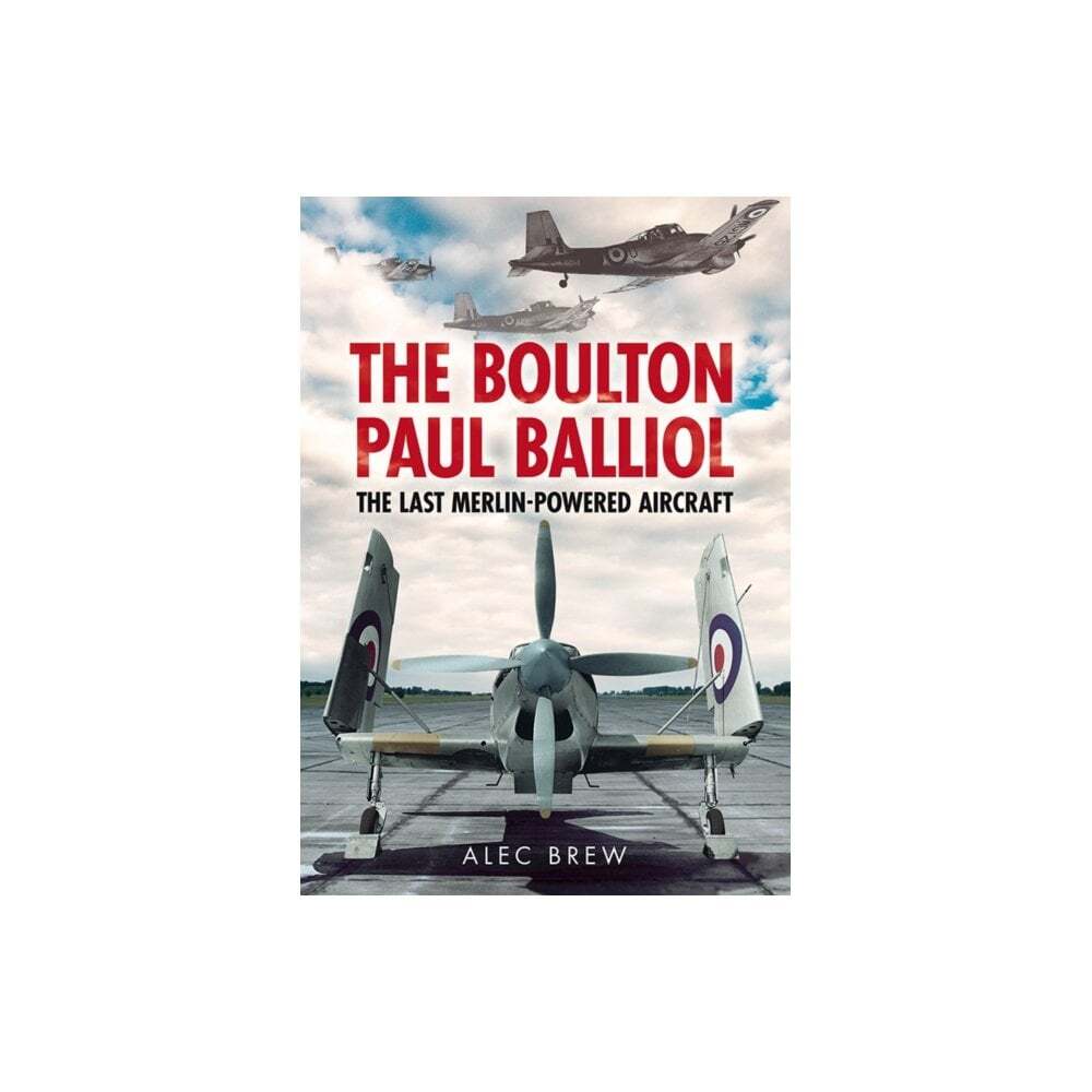 The Boulton Paul Balliol - The Last Merlin Powered Aircraft