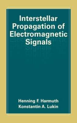 Interstellar Propagation of Electromagnetic Signals by Henning F Harmuth: New