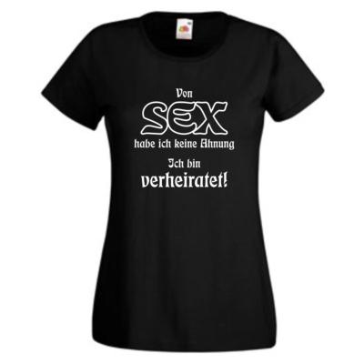 Von S** habe ich keine Ahnung ich bin verheiratet, Damen Funshirt (GO190)