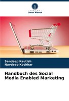 Sandeep Kautish (U. A.) | Handbuch Des Social Media Enabled Marketing | Buch