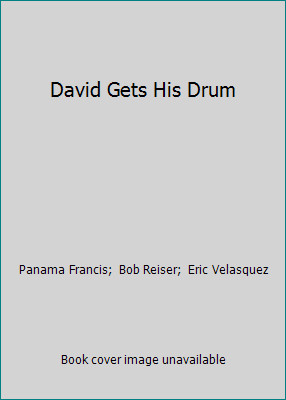 David Gets His Drum by Panama Francis;  Bob Reiser;  Eric Velasquez