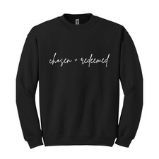 Chosen And Redeemed Sweatshirt, Faith Sweatshirt, Redeemed Romans 3:24 Bible Ver
