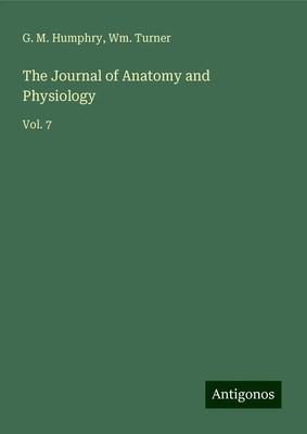 G. M. Humphry (u. a.) | The Journal of Anatomy and Physiology | Buch | Englisch