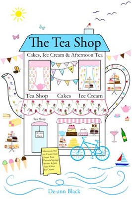 THE TEA SHOP: Cakes, Ice Cream & Afte..., Black, De-ann