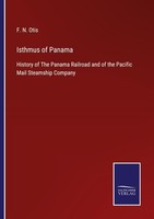 Isthmus Of Panama F. N. Otis