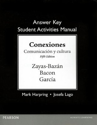 ANSWER KEY FOR THE STUDENT ACTIVITIES MANUAL FOR By Eduardo J. Zayas-bazan