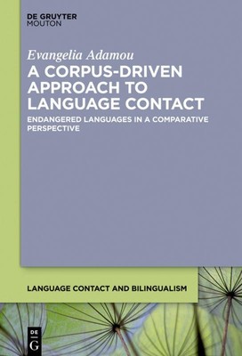 A Corpus-Driven Approach to Language Contact Evangelia Adamou