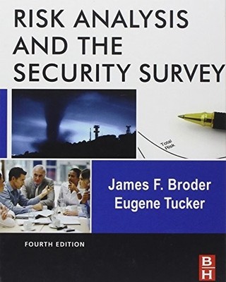 Risk Analysis and the Security Survey, Broder, James F.
