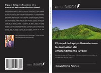 El Papel Del Apoyo Financiero En La PromocióN Del Emprendimiento Juvenil Fabrice