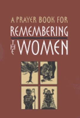 A Prayer Book for Remembering the Women: Four Seven-Day Cycles of Prayer: Used