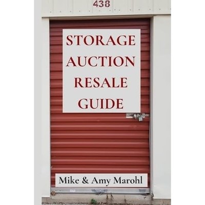 Storage Auction Resale Guide : Make Money Buying Abando -  NEW Amy Marohl 2019