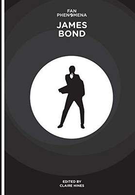 Fan Phenomena: James Bond, Hines, Claire
