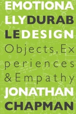 Emotionally Durable Design: Objects, Experiences & Empathy (9781844071807) HB