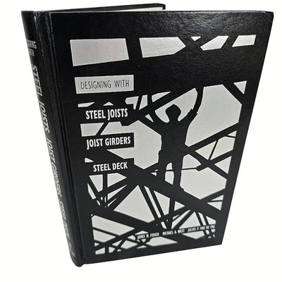 Designing With Steel Joists Joist Girders Steel Deck Fisher HC Textbook 1991