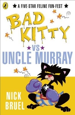 Bad Kitty vs Uncle Murray by Bruel, Nick 0141335963 FREE Shipping