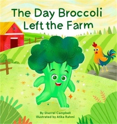 The Day Broccoli Left the Farm (Hardback or Cased Book)