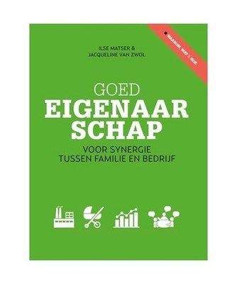 Goed eigenaarschap: Voor synergie tussen familie en bedrijf, Matser, Ilse; Van Z