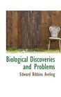 Biological Discoveries and Problems by Edward Bibbins Aveling