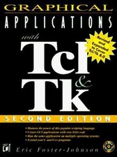 Graphical Applications with TCL and TK [With Latest TCL Source Code Releases/...