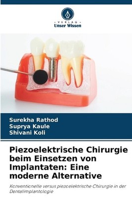Piezoelektrische Chirurgie beim Einsetzen von Implantaten: Eine moderne Alternat