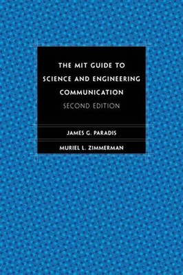 The MIT Guide to Science and Engineering Communication: Second Edition, James G.