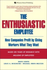 THE ENTHUSIASTIC EMPLOYEE: HOW COMPANIES PROFIT BY GIVING By David Sirota Mint