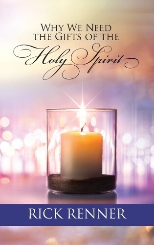 Thumbnail - Rick Renner Why We Need The Gifts Of The Holy Sp (gebundene Ausgabe)