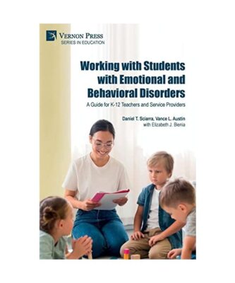 Working with Students with Emotional and Behavioral Disorders: A Guide for K-12 