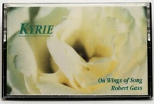 KYRIE - On Wings of Song & Robert Gass (Cassette)