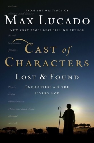 Cast of Characters: Lost and Found by Max Lucado -
