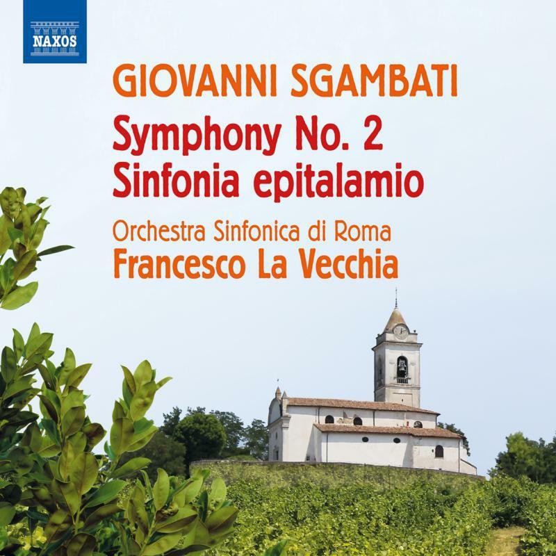 8572686 Orchestra Sinfonica Di Roma; Francesco La Vecchia Sgambati: Symphony No