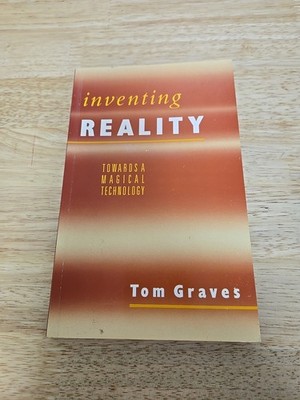 Inventing Reality : Towards a Magical Technology by Tom Graves (1995, Trade...