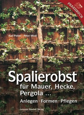 Karl Pieber (u. a.) | Spalierobst | Buch | Deutsch (2011) | Stocker Praxisbuch