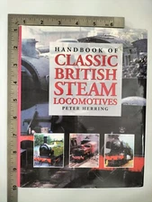 Handbook Of Classic British Steam Locomotives Peter Herring 2002 Hardback 1st