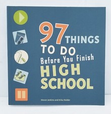 97 Things to Do Before You Finish High School by Erika Stalder and Steven.